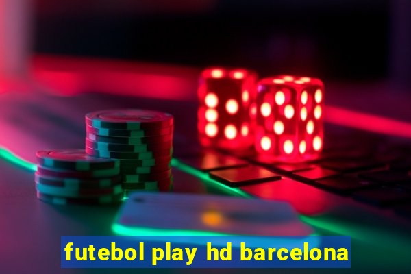 futebol play hd barcelona